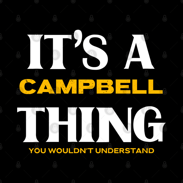 It's a Campbell Thing You Wouldn't Understand by Insert Name Here