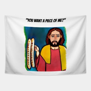 Jesus Meme: Funny you want a piece of me Tapestry