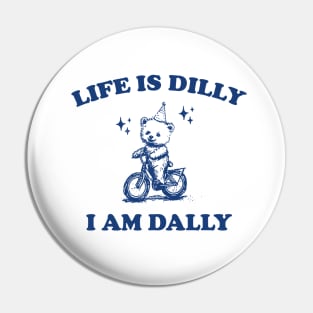 Bear Life Is Dilly I Am Dally Shirt, Funny Bear On A Bike Meme Pin