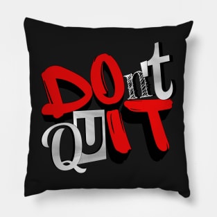 Don't Quit Pillow