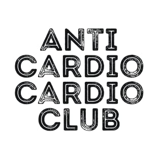 Anti Cardio Cardio Club Funny Workout T-Shirt