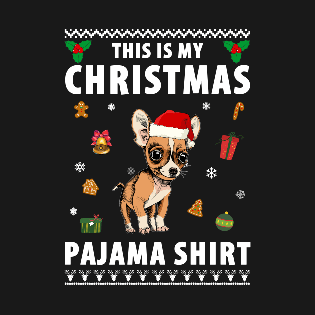 This Is My Christmas Pajama Shirt Cute Chihuahua by TeeAnimals