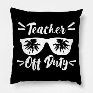 Teacher off duty Pillow