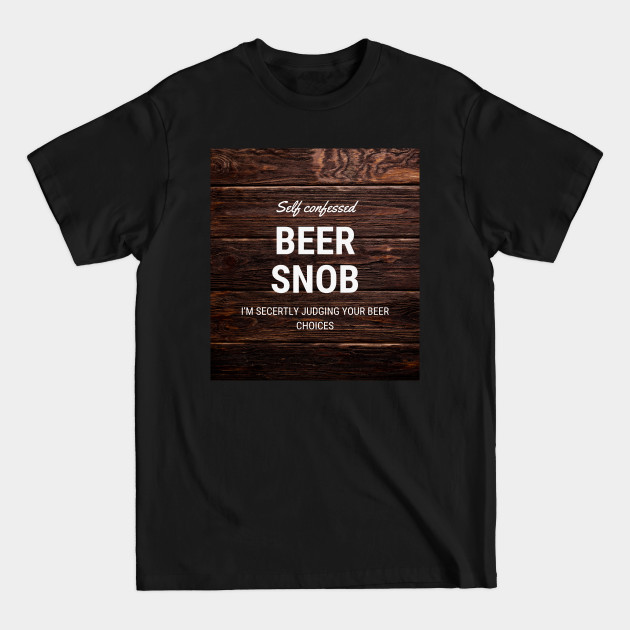 Disover Beer Snob - Beer Snob - T-Shirt