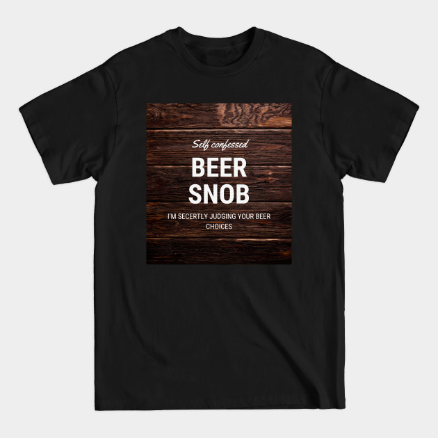 Discover Beer Snob - Beer Snob - T-Shirt