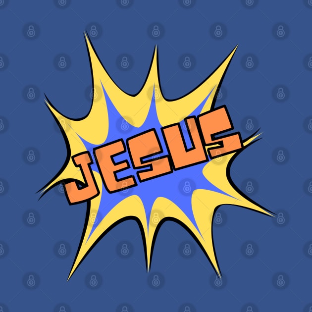 Christian Faith Design, Comic Book Style - Jesus Is My Super Hero by Coralgb