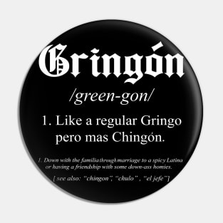 gringon Definition Like a regular Gringo funny Pin