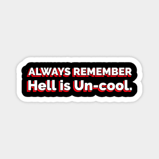 Hell is Un-Cool Magnet