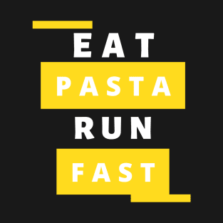 Eat Pasta Run Fasta T-Shirt