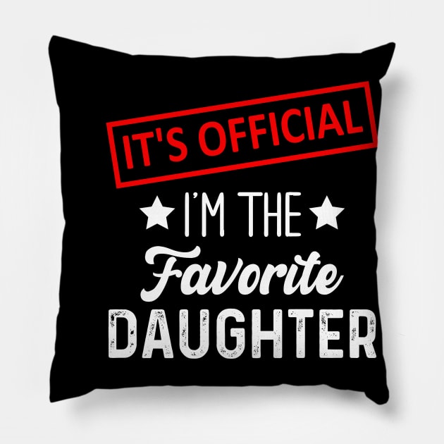 It's official i'm the favorite daughter Pillow by Bourdia Mohemad