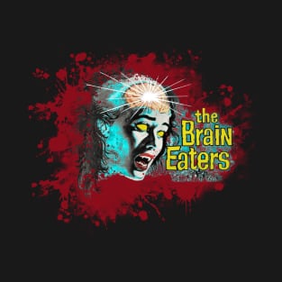 the Brain Eaters T-Shirt