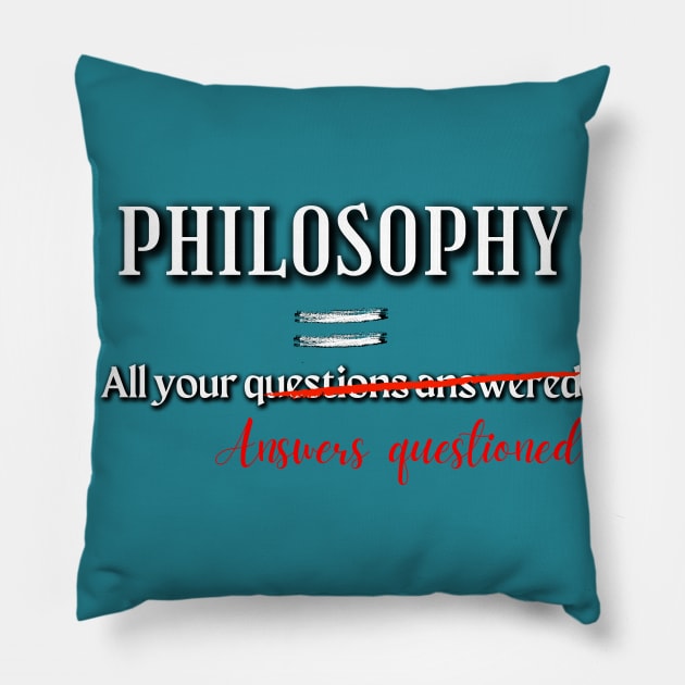 Philosophy = All your answers questioned Pillow by Try It