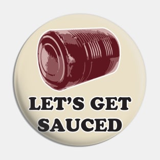 Let's get SAUCED! Funny friendsgiving, Thanksgiving, Christmas holiday Pin