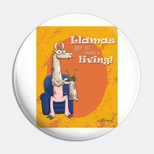 Llamas Got to Make a Living Pin