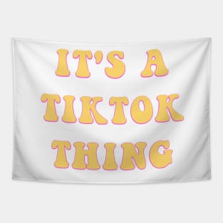 It's a TikTok Thing Snarky Teen Meme Gifts Tapestry