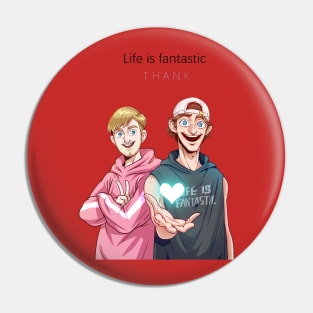 Life is fantastic Pin