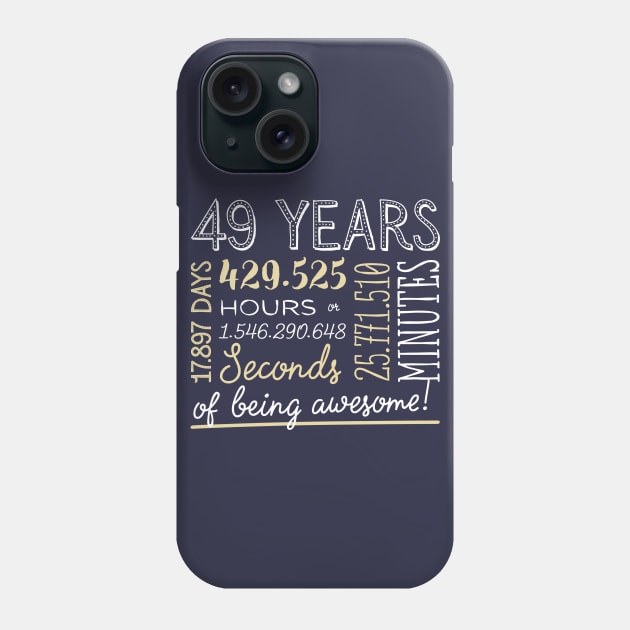 49th Birthday Gifts - 49 Years of being Awesome in Hours & Seconds Phone Case by BetterManufaktur