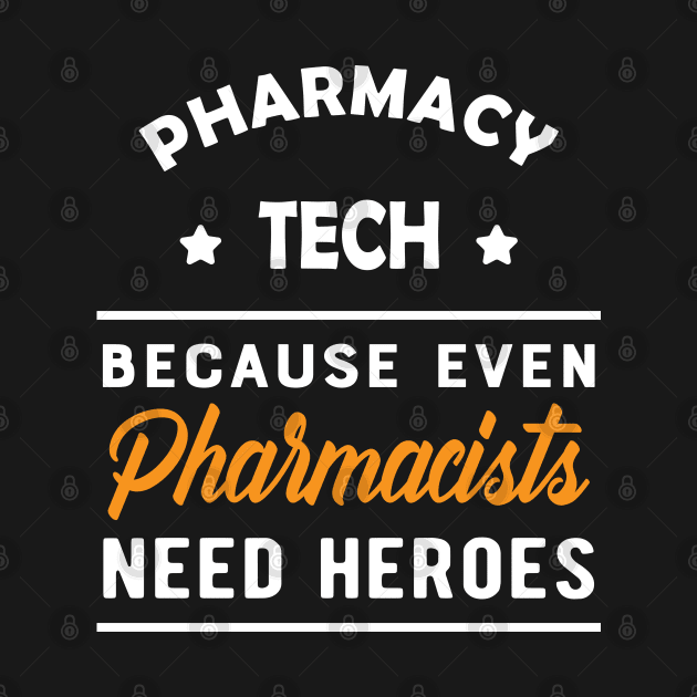 Pharmacy Tech - Because pharmacists need heroes too by KC Happy Shop