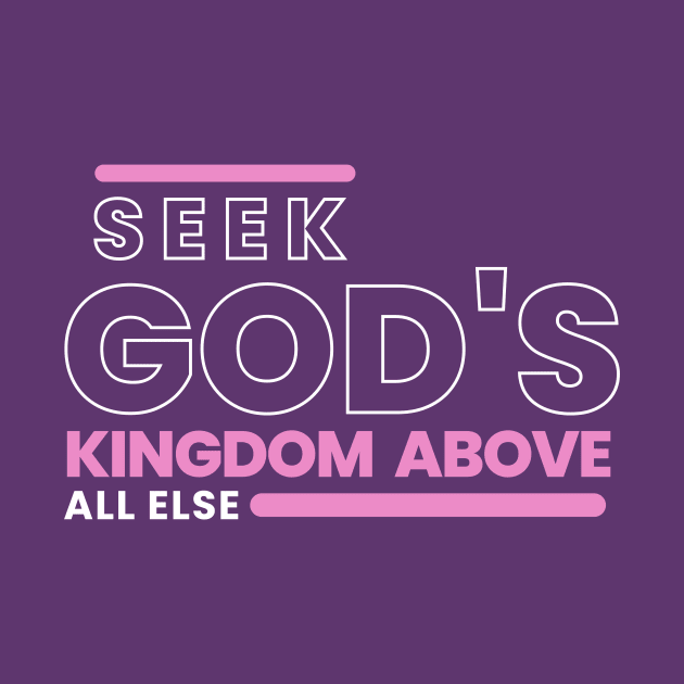 Seek God's Kingdom First T-shirt by Clothspee