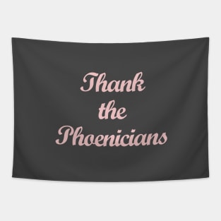 Thank the Phoenicians Millennial Pink Tapestry