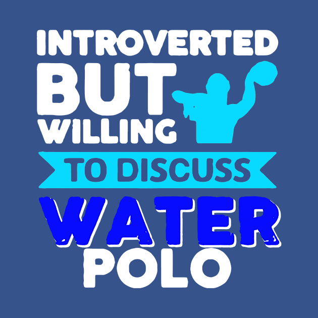 introverted but willing to discuss water polo by ErnestsForemans