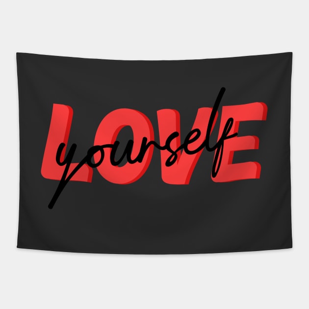 Love yourself Tapestry by maryamazhar7654