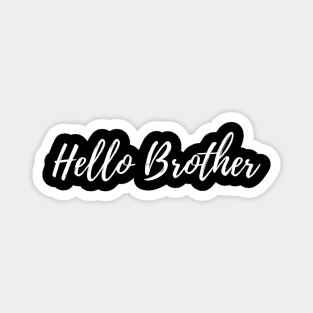 Hello Brother Magnet