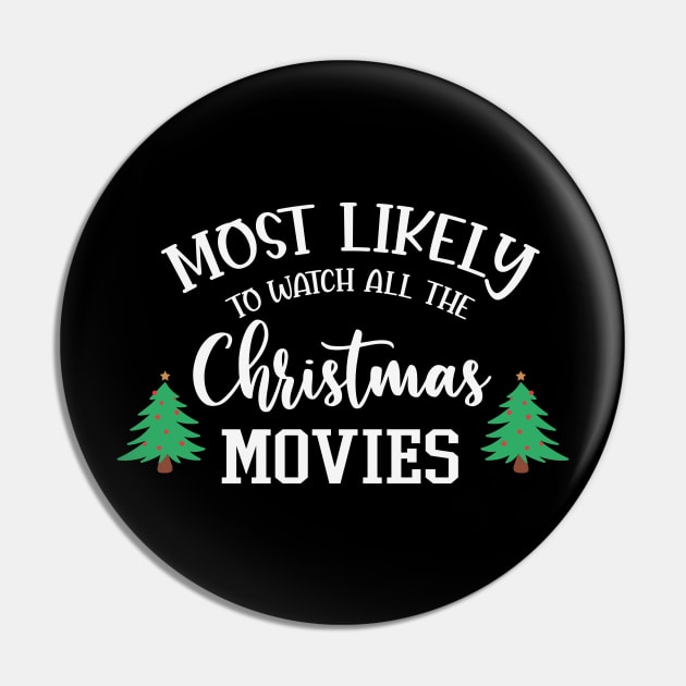 Most Likely To Watch All The Christmas Movies Christmas Movie Lover Gift Pin by BadDesignCo