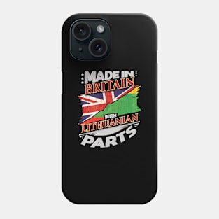 Made In Britain With Lithuanian Parts - Gift for Lithuanian From Lithuania Phone Case