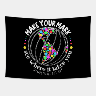 Make Your Mark And See Where It Takes You Tapestry