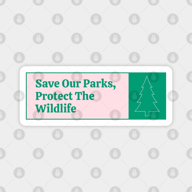 Save Our Parks - Protect The Wildlife Magnet by Football from the Left