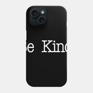 be kind - t-shirt Phone Case