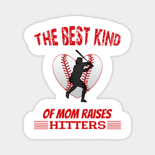 The best kind of mom raises hitters Magnet