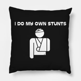 I Do My Own Stunts Pillow