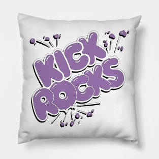 Kick Rocks! Pillow