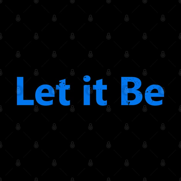 Life Quotes Gift - Let it Be by ShopBuzz