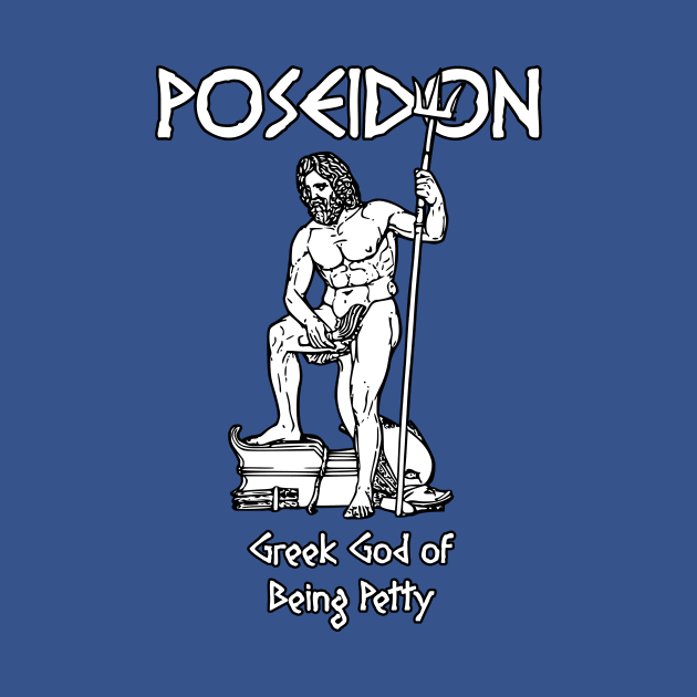 Poseidon, Greek God of Being Petty by Taversia