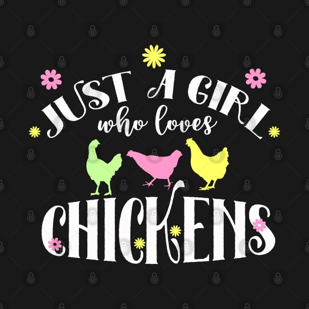 Just a Girl who Loves Chickens by JessDesigns