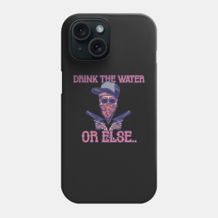 Drink Water NOW! Phone Case