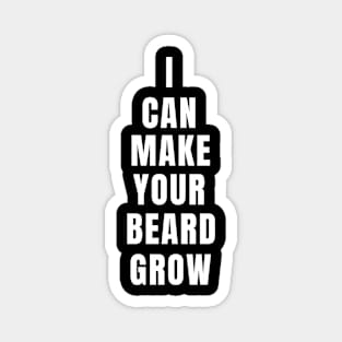 I Can Make Your Beard Grow Magnet