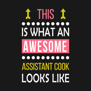 Assistant Cook Awesome Looks Funny Job Cool Birthday Gift T-Shirt