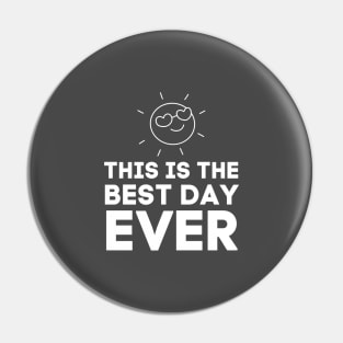 This Is The Best Day Ever-Motivational Words Pin