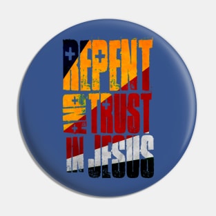 Repent and Trust in Jesus Pin