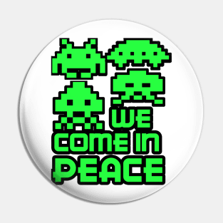 We come in peace Pin