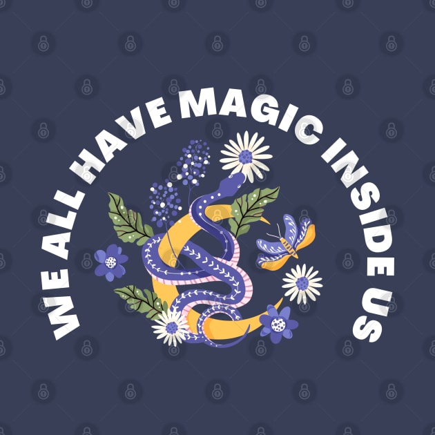 we all have magic inside us, Believe In The Magic, Magic Kingdom by twitaadesign