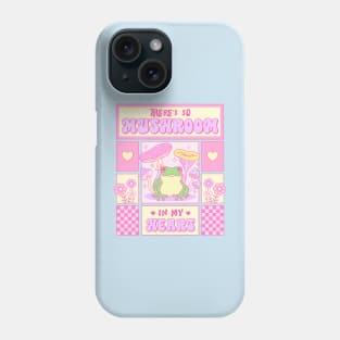 Theres So Mushroom In My Heart. Frog In Love. Happy Valentines Day Phone Case