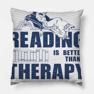 Reading is better than therapy Pillow