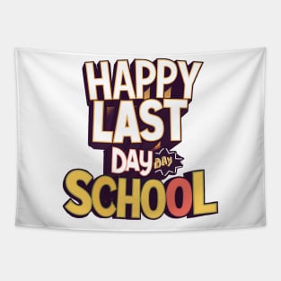 Happy Last Day Of School T Shirt Tapestry