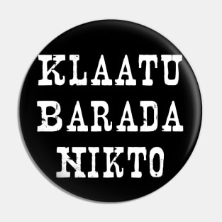 Klaatu Barada Nikto (I Am Gort) Pin