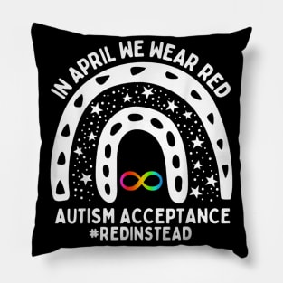 In April We Wear Red Autism Awareness Acceptance Red Instead Pillow